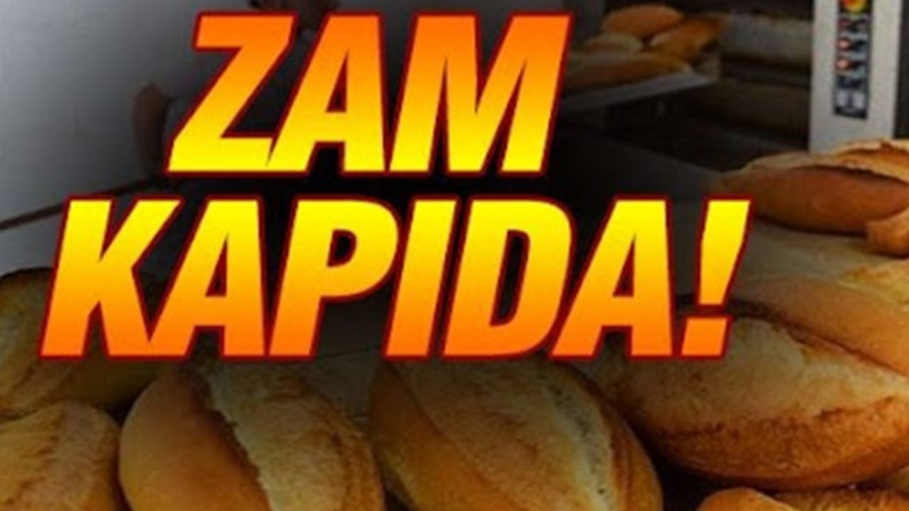 Ekmeğe de zam geliyor