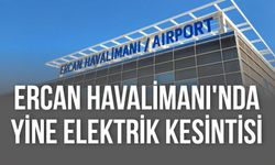 Ercan Havalimanı'nda yine elektrik kesintisi