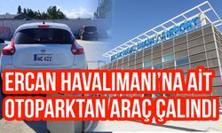 Ercan Havalimanı’na ait otoparktan araç çalındı