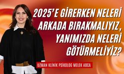 2025’e Girerken Neleri Arkada Bırakmalıyız, Yanımızda Neleri Götürmeliyiz?