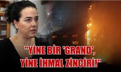 "YİNE BİR 'GRAND', YİNE İHMAL ZİNCİRİ!"