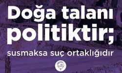 CTP Kadın Örgütü: Doğa talanı politiktir; susmak ise suç ortaklığıdır