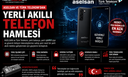 ASELSAN ve Türk Telekom’dan yerli akıllı telefon hamlesi
