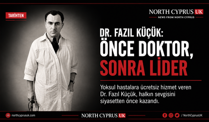 Dr Fazıl Küçük: Önce doktor, sonra lider