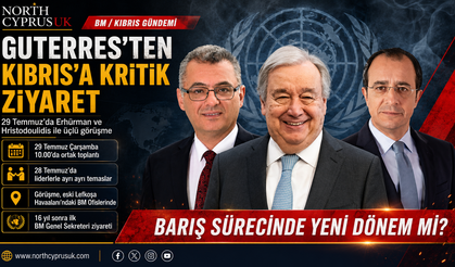 Guterres, 29 Temmuz’da Erhürman ve Hristodulidis’le üçlü görüşme yapacak