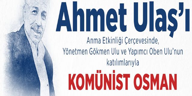 Ahmet Ulaş, 26 Eylül salı günü bir etkinlikle anılacak