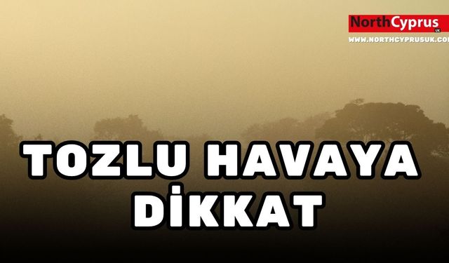 Tozlu havaya dikkat