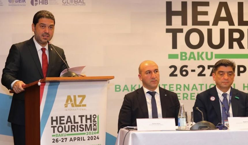 Savaşan, Bakü'de Uluslararası Sağlık Turizmi Fuarı'nda konuştu
