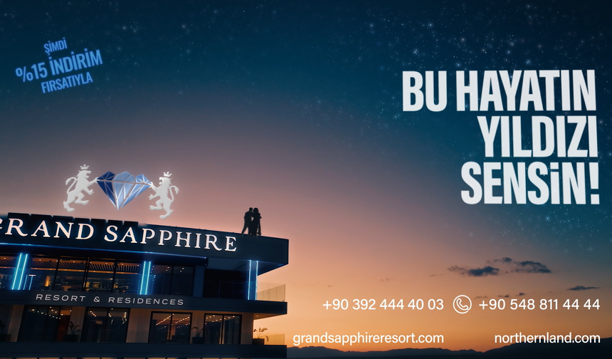 Grand Sapphire yeni reklam filmiyle göz önünde!