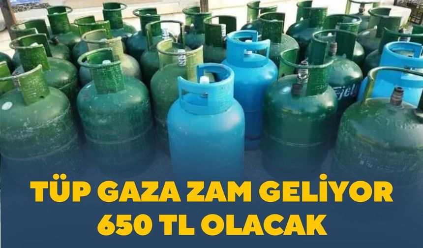 Tüp Gaza Zam Geliyor 650 TL Olacak