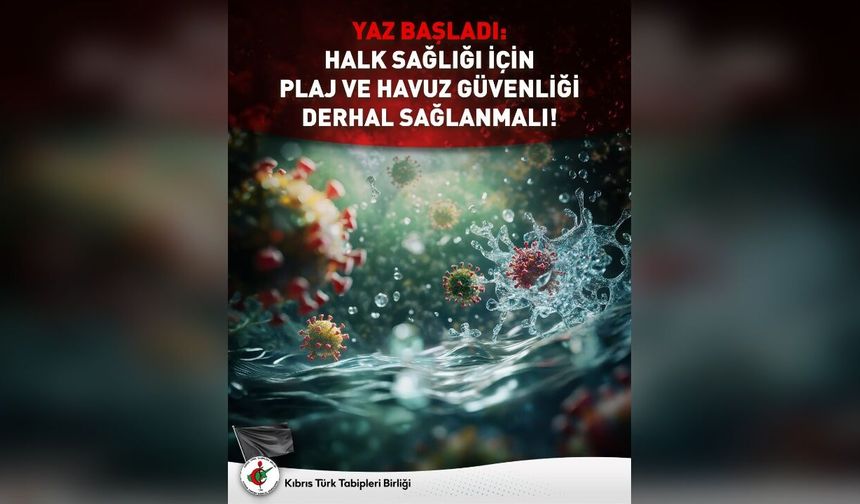 KTTB’den yetkililere çağrı: “Halk sağlığı için plaj ve havuz güvenliği derhâl sağlanmalı"