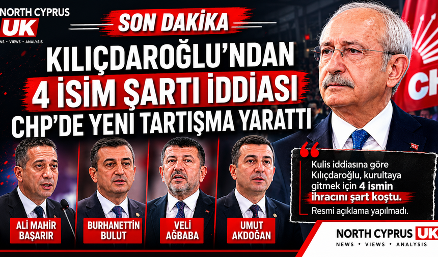 Kılıçdaroğlu’nun kurultay için 4 isim şartı iddiası CHP’de yeni tartışma yarattı