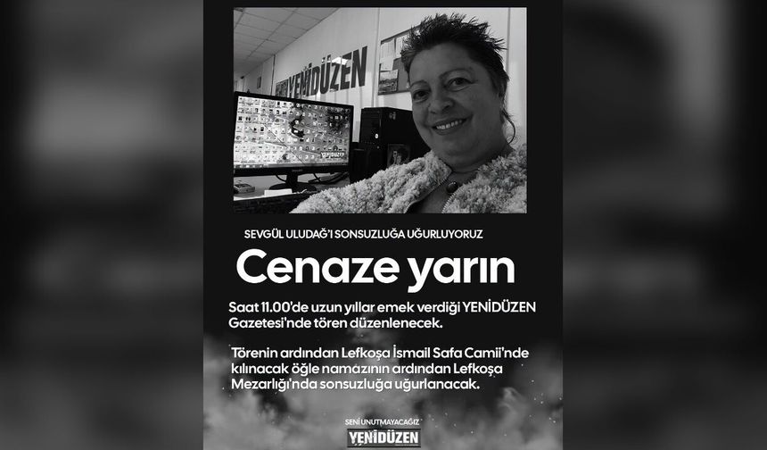 Sevgül Uludağ yarın son yolculuğuna uğurlanacak