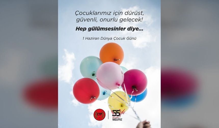CTP’den Dünya Çocuk Günü mesajı