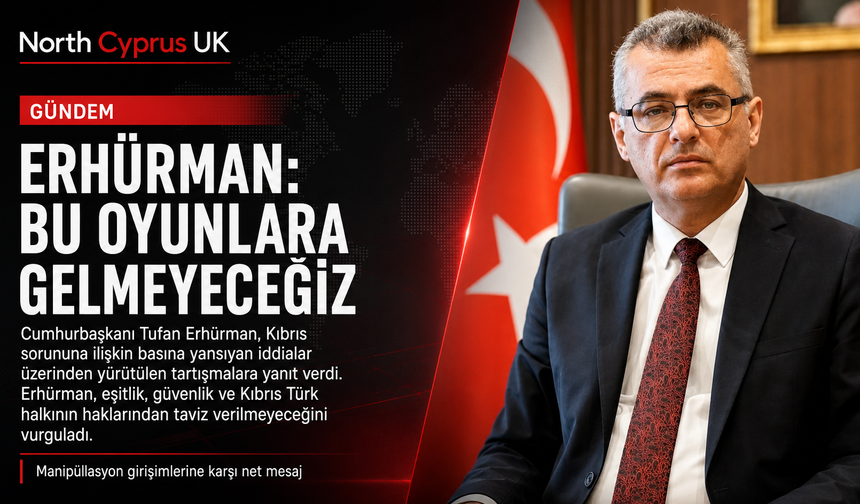 Erhürman’dan Kıbrıs sorunu tartışmalarına yanıt: “Bu oyunlara gelmeyeceğiz”