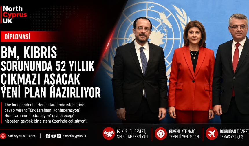 Independent: BM, Kıbrıs sorununda 52 yıllık çıkmazı aşacak yeni plan hazırlıyor