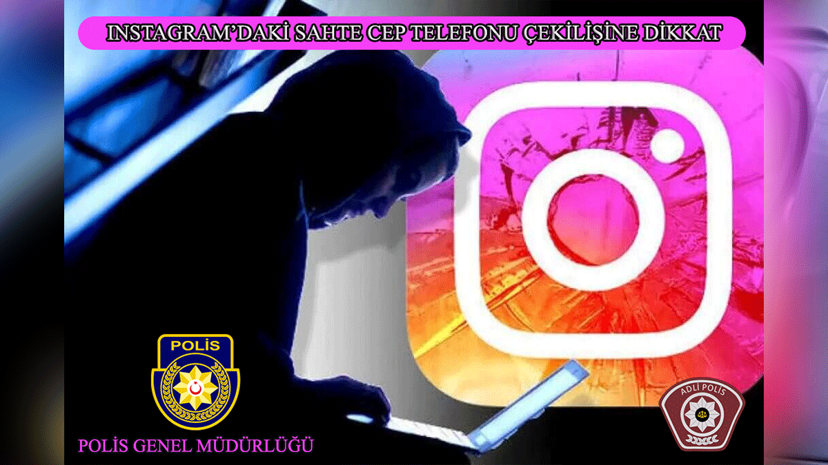 Instagram Ve Sosyal Medyadaki Sahte Cep Telefonu Çekilişine Dikkat!